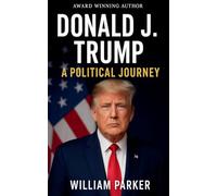 Donald J. Trump: A Political Journey