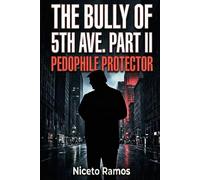 Donald J. Trump, The Bully of 5th ave. Part II: Pedophile Protector