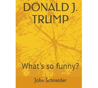 DONALD J. TRUMP: What so funny?