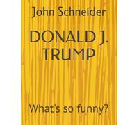 DONALD J. TRUMP: What so funny?