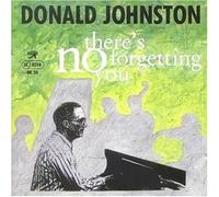 Donald Johnston - There's No Forgetting You
