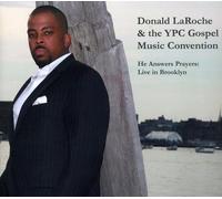 Donald Laroche & the Ypc Gospel Music Convention - He Answers Prayers: Live in Brooklyn