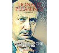 Donald Pleasence: Master of the Macabre: A Biography