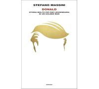 Donald. Storia molto più che leggendaria di un Golden Man (Supercoralli)