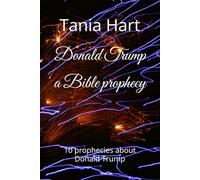 Donald Trump a Bible prophecy: 10 prophecies about Donald Trump
