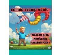 Donald Trump Adult Coloring Book: distressing coloring pages