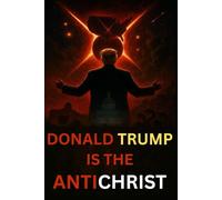 Donald Trump is the Antichrist (Antichrist & Apocalypse)