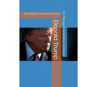 Donald Trump: Policy, Diplomacy and Democratic Change