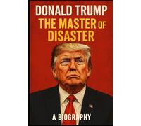 Donald Trump: The Master of Disaster