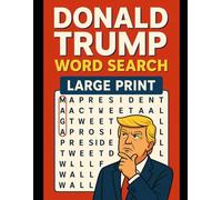 Donald Trump Word Search: Stimulating Large-Print Pastimes for Adults, 100+ Puzzeles