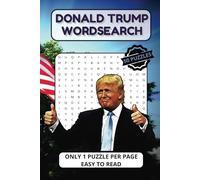 Donald Trump Wordsearch: 50 Puzzles about Donald Trump suitable for Adults, Teens and Seniors | One puzzle per page.