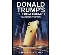 Donald Trump's Telecom Triumph: How a Golden Phone and Patriotic Plan Redefined Brand Power in 2025 America