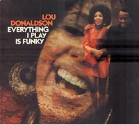 Donaldson, Lou - Everything I Play Is Funky [VINYL] [UK Import]