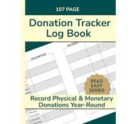 Donation Tracker Log Book: Record Physical & Monetary Donations Year-Round - Large Print 8.5" x 11" Organizer for Tax Prep, Giving History, and Itemized Donations (Read Easy Series)