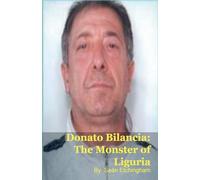 Donato Bilancia: The Monster of Liguria