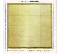 DONATONI Franco: Spiri, Eco, Ombra, Diario, Lame ( Alternance Ensemble ; Pfaff Luca conductor-Angster Armand , Clarinet double bass and Meunier Alain, cello)