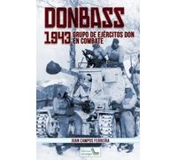 DONBASS, 1943: Grupo de Ejércitos Don en combate
