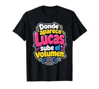 Donde aparezca Lucas, Sube el Volumen Camiseta gráfica económica, Hombre, Negro, S