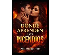DONDE APRENDEN LOS INCENDIOS