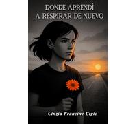 Donde aprendí a respirar de nuevo