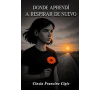 Donde aprendí a respirar de nuevo