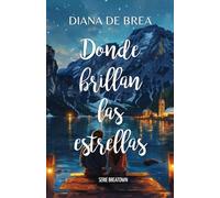 Donde brillan las estrellas: novela feelgood de segundas oportunidades: 1 (Serie El lago de Breatown)