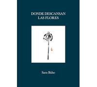Donde descansan las flores (Poesía)