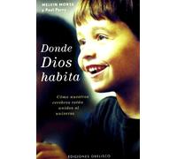 Donde Dios habita: Como Nuestros Cerebros Estan Unidos al Universo (NUEVA CONSCIENCIA)