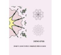 Donde El Alma Florece: Mandalas para la calma