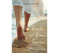 Donde el Alma Sonría: Porque a veces perderse es el primer paso para encontrarse