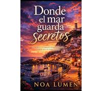Donde el mar guarda secretos: Un thriller de secretos, mentiras y verdades enterradas.