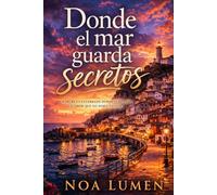 Donde el mar guarda secretos: Un thriller de secretos, mentiras y verdades enterradas.