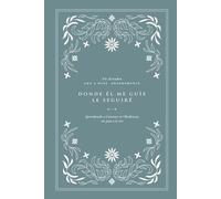 Donde Él me guíe, Le seguiré: Aprendiendo a Caminar en Obediencia, un paso a la vez: A Love God Greatly Spanish Bible Study (Where He leads, I will ... to walk in obedience one step at a time)