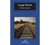 Donde el silencio | Luisgé Martín