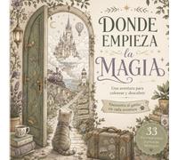 Donde empieza la magia: Una aventura para colorear