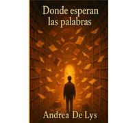 DONDE ESPERAN LAS PALABRAS: Las Historias no mueren. Solo esperan que vuelvas a por ellas.