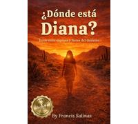 ¿DÓNDE ESTÁ DIANA?: Ecos Entre Espinas y Fieras del Desierto