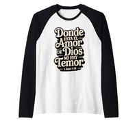 Donde está el Amor de Dios, no Hay temor - Juan 4:18 Camiseta Manga Raglan