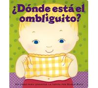 ¿Dónde está el ombliguito? Un libro para levantar la tapita por Karen Katz (Spanish Edition)