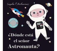 ¿Dónde está el señor Astronauta?: Solapas de tela y un espejo (Libros con texturas)