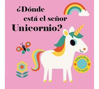 ¿Dónde está el señor Unicornio?: Solapas de tela y un espejo (Libros con texturas)
