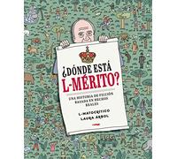 ¿Dónde está L-Mérito?: Una historia de ficción basada en hechos reales (ALBUMES SIN PALABRAS)
