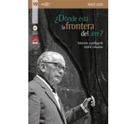¿dónde Está La Frontera Del Aire?: Escritos Mexicanos (ebook)