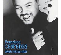 Donde Esta La Vida by Francisco Cespedes (2000-05-16)