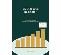 ¿Dónde está mi dinero?: El método de los pilares aplicado a tus finanzas personales