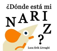 ¿Dónde está mi nariz?: Un libro ilustrado para niños