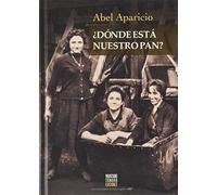 ¿Dónde está nuestro pan?: 3 (Relatos al viento rugidor)