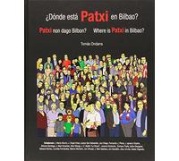 Donde Esta Patxi En Bilbao: Conoce Bilbao buscando a Patxi