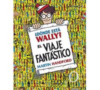 ¿Dónde está Wally? - El viaje fantástico: (edición coleccionistas ¡Contiene un póster!) (Busca y encuentra)