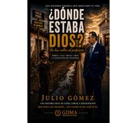 ¿Dónde Estaba Dios?: De las calles al púlpito